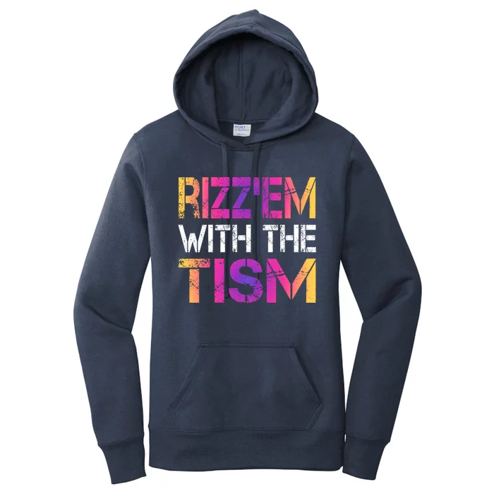 Autism Funny Rizz Em With The Tism Meme Autistic Awareness Meaningful Gift Women's Pullover Hoodie