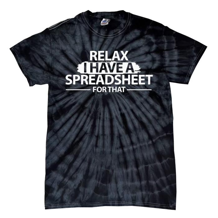 Accountant Funny Relax Spreadsheet Accounting Gift Tie-Dye T-Shirt