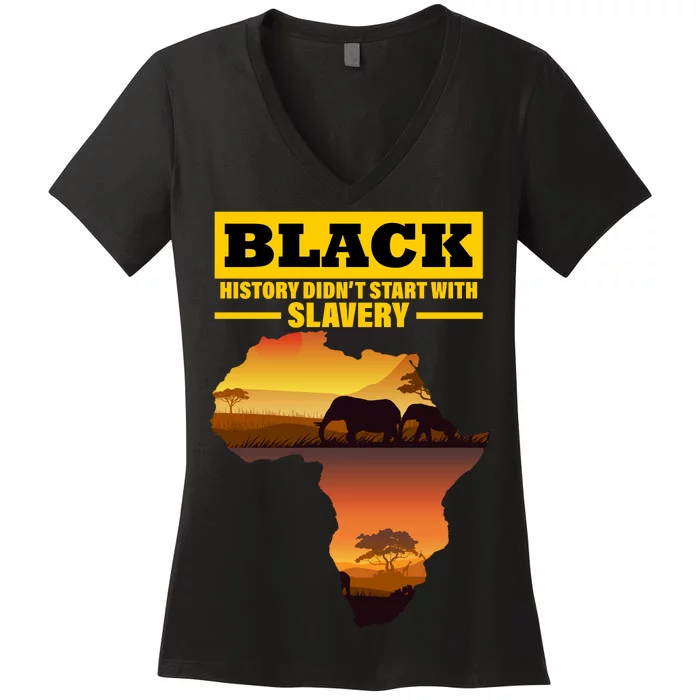 Africa Pride Black History Didn't Start With Slavery Women's V-Neck T-Shirt