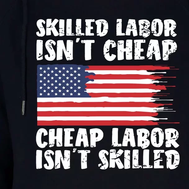 American Flag Skilled Labor Isnt Cheap Labor Day Womens Funnel Neck Pullover Hood