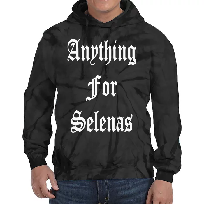 Anything For Selenas Tie Dye Hoodie