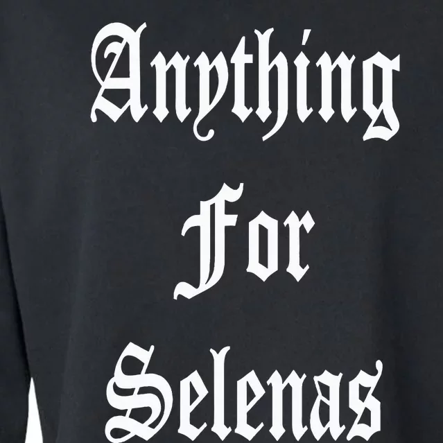 Anything For Selenas Cropped Pullover Crew