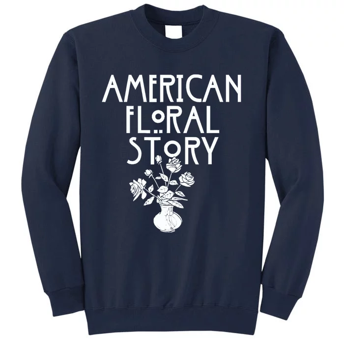 American Floral Story Halloween Florist Funny Horror Parody Tall Sweatshirt