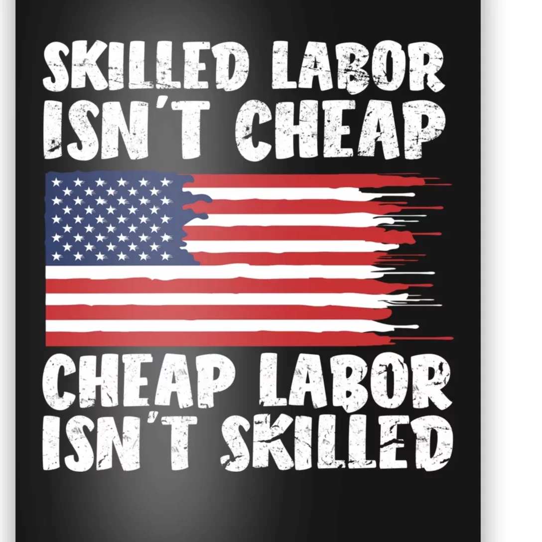 American Flag Skilled Labor Isnt Cheap Labor Day Poster