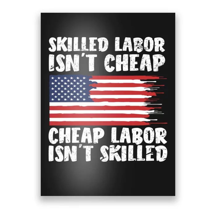 American Flag Skilled Labor Isnt Cheap Labor Day Poster