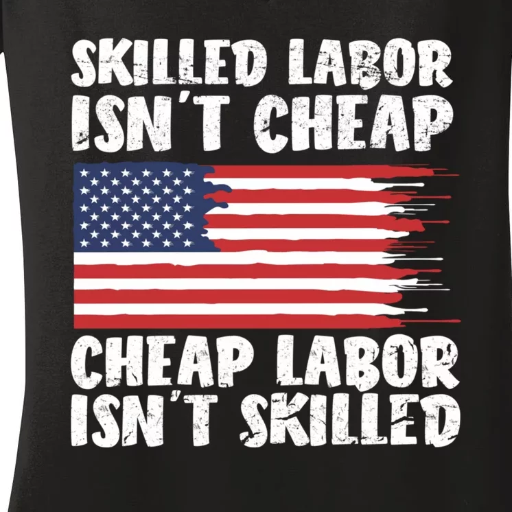 American Flag Skilled Labor Isnt Cheap Labor Day Women's V-Neck T-Shirt