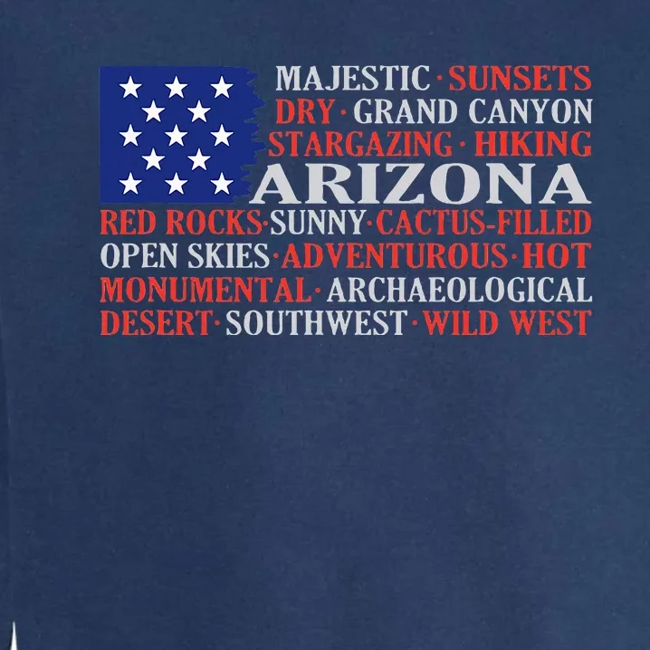 Arizona Flag Showing Some The StateS Best Features Garment-Dyed Sweatshirt