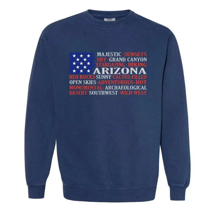 Arizona Flag Showing Some The StateS Best Features Garment-Dyed Sweatshirt