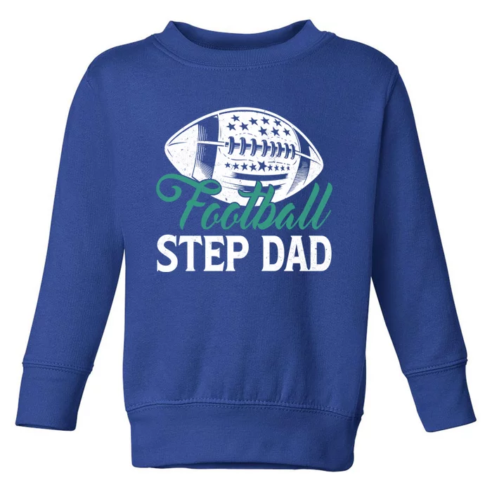 American Football Step Dad Happy FatherS Day Dad Grandpa Cute Gift Toddler Sweatshirt