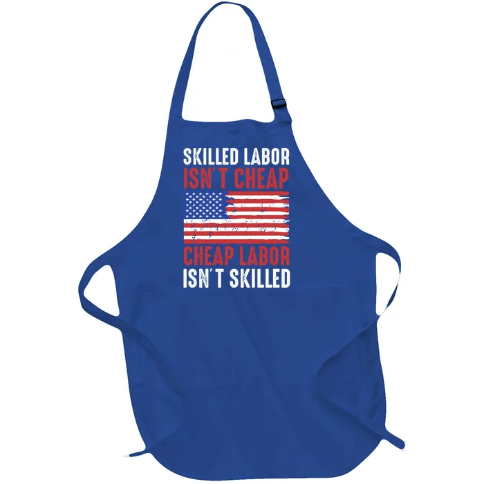 American Flag Skilled Labor Isnt Cheap Labor Day Gift Full-Length Apron With Pocket