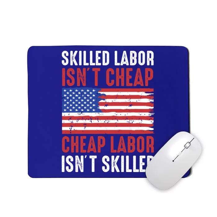 American Flag Skilled Labor Isnt Cheap Labor Day Gift Mousepad