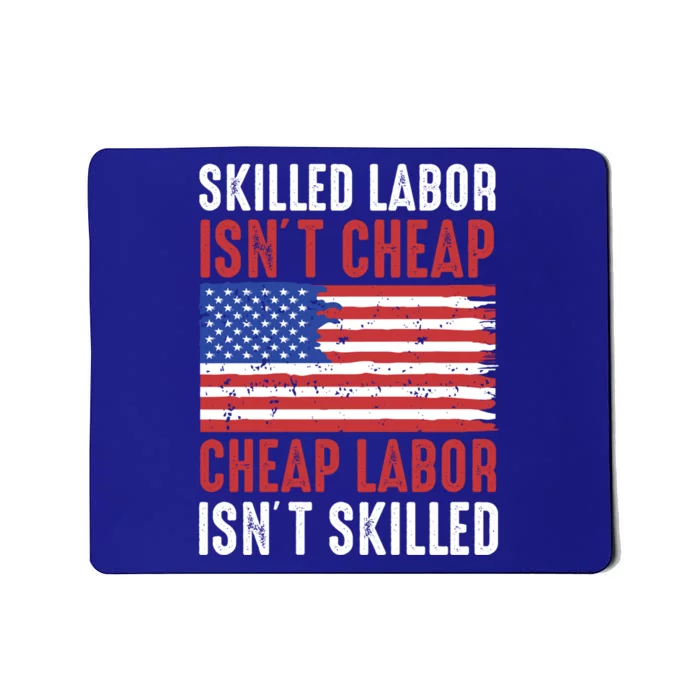 American Flag Skilled Labor Isnt Cheap Labor Day Gift Mousepad