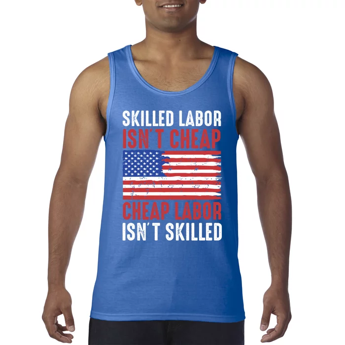 American Flag Skilled Labor Isnt Cheap Labor Day Gift Tank Top