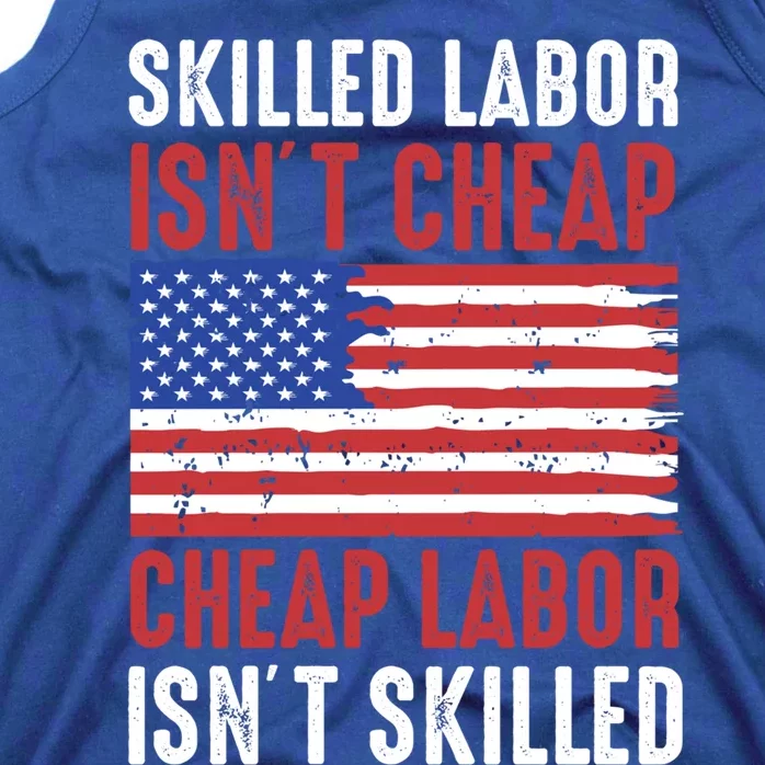 American Flag Skilled Labor Isnt Cheap Labor Day Gift Tank Top