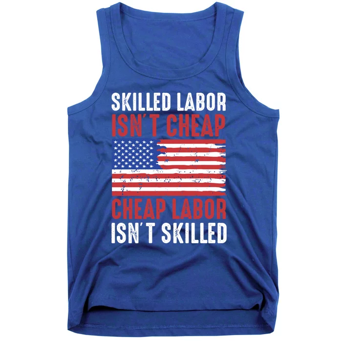 American Flag Skilled Labor Isnt Cheap Labor Day Gift Tank Top