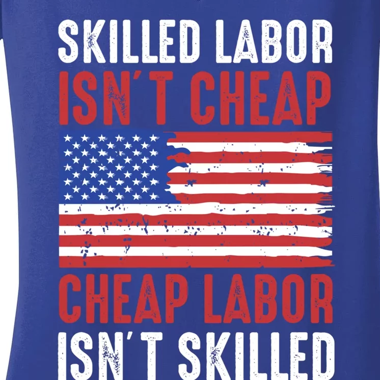 American Flag Skilled Labor Isnt Cheap Labor Day Gift Women's V-Neck T-Shirt