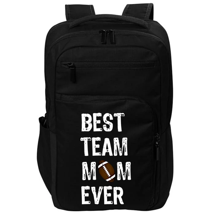 Awesome Football Team Mom Gift Best Team Mom Ever Gift Impact Tech Backpack