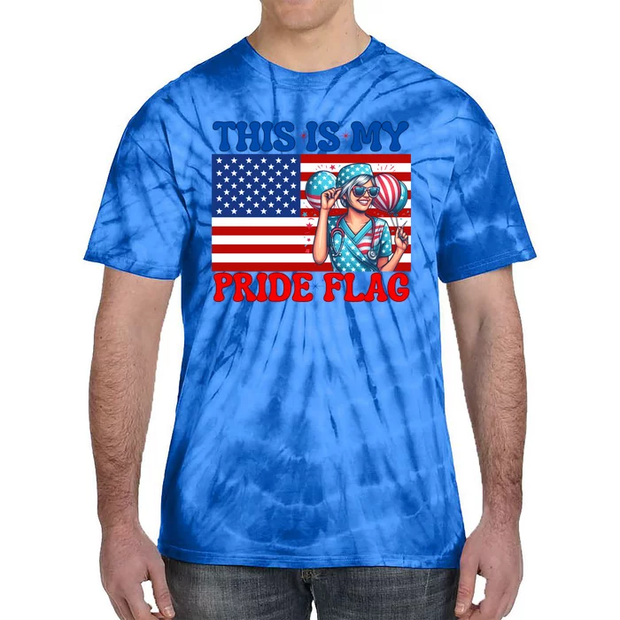 American Flag This Is My Pride Flag 2024 Nurse 4th Of July Great Gift Tie-Dye T-Shirt