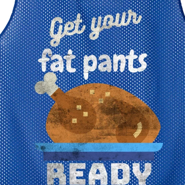 Autumn Fall Thanksgiving Turkey Get Your Fat Pants Ready Meaningful Gift Mesh Reversible Basketball Jersey Tank