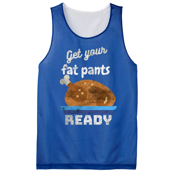 Autumn Fall Thanksgiving Turkey Get Your Fat Pants Ready Meaningful Gift Mesh Reversible Basketball Jersey Tank