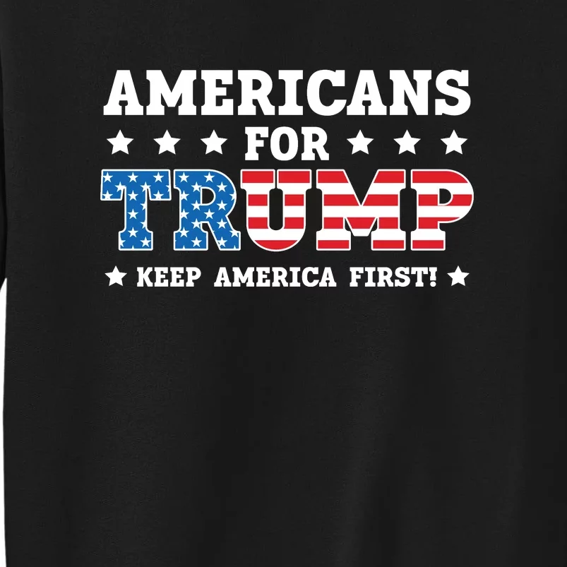 Americans For Trump 2024 Keep America First Sweatshirt