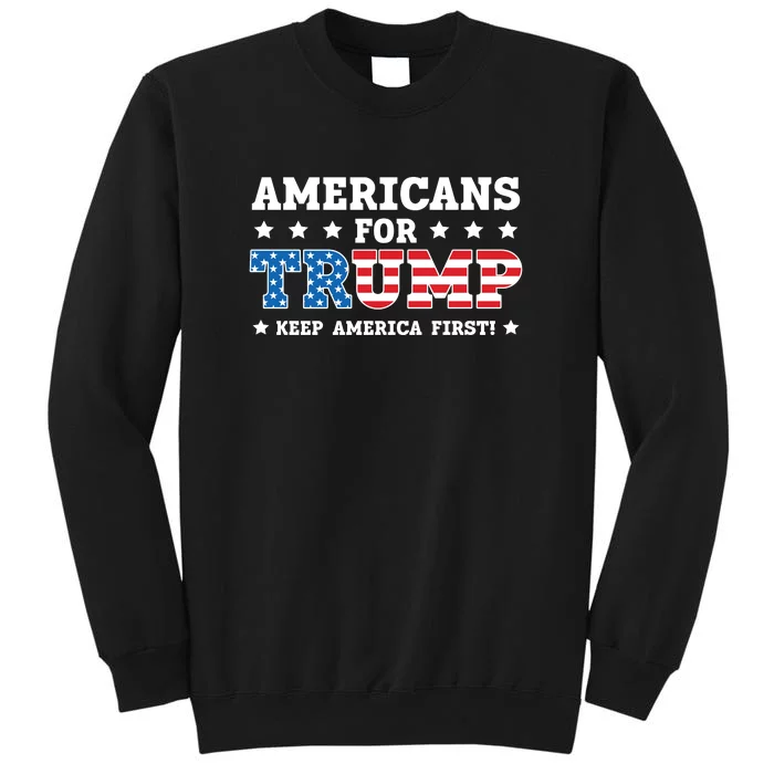 Americans For Trump 2024 Keep America First Sweatshirt