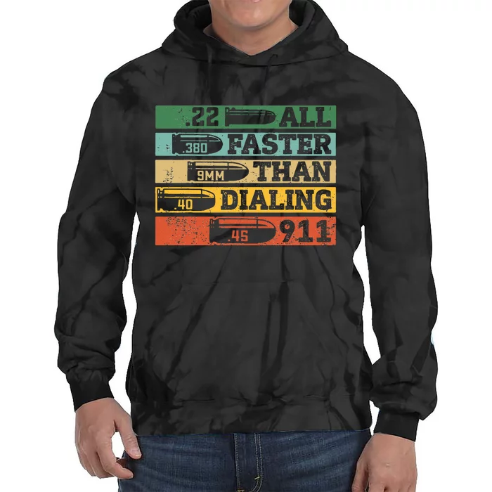 All Faster Than Dialing 911 Gun Ammo Lovers Gift Sarcastic Tie Dye Hoodie