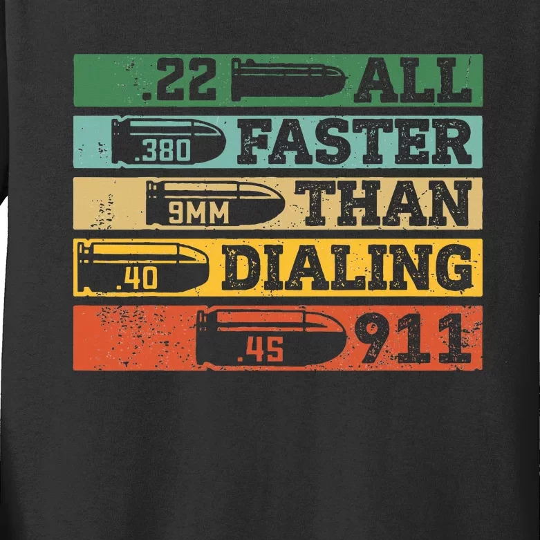 All Faster Than Dialing 911 Gun Ammo Lovers Gift Sarcastic Kids Long Sleeve Shirt