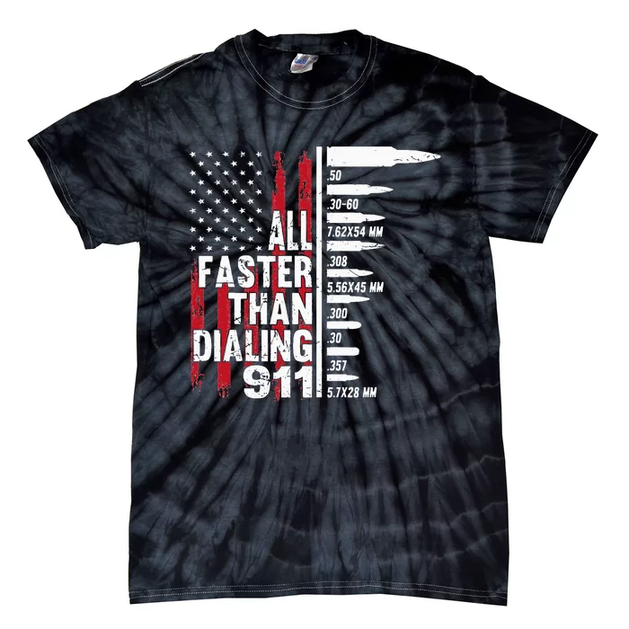 All Faster Than Dialing 911 American Flag Gun Lover Tie-Dye T-Shirt