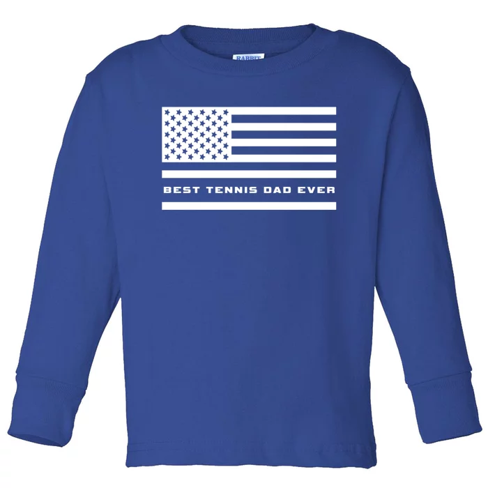 American Flag Tennis Best Tennis Dad Ever Tennis Great Gift Toddler Long Sleeve Shirt