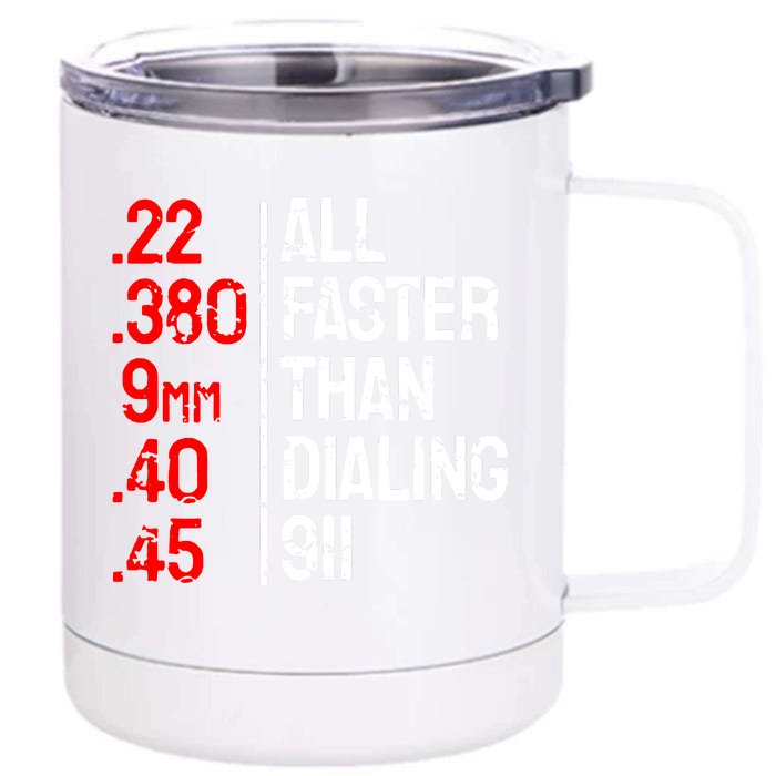 All Faster Than Dialing 911 Front & Back 12oz Stainless Steel Tumbler Cup