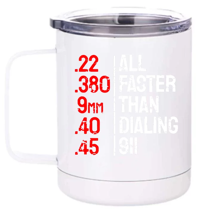 All Faster Than Dialing 911 Front & Back 12oz Stainless Steel Tumbler Cup