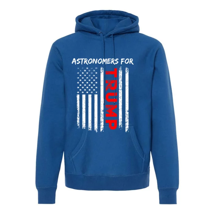 Astronomers For Trump Take America Back Cool Gift Premium Hoodie