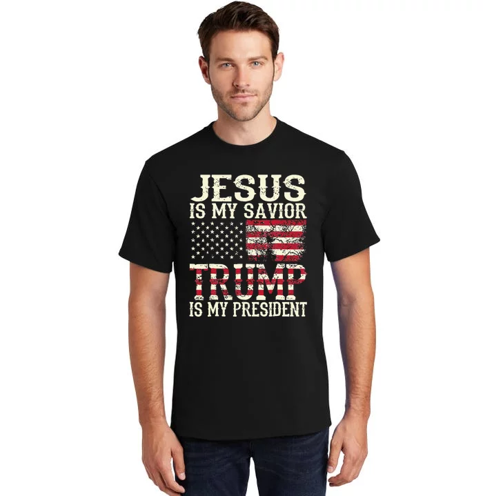 American Flag Tee Jesus Is My Savior Trump Is My President Tall T-Shirt