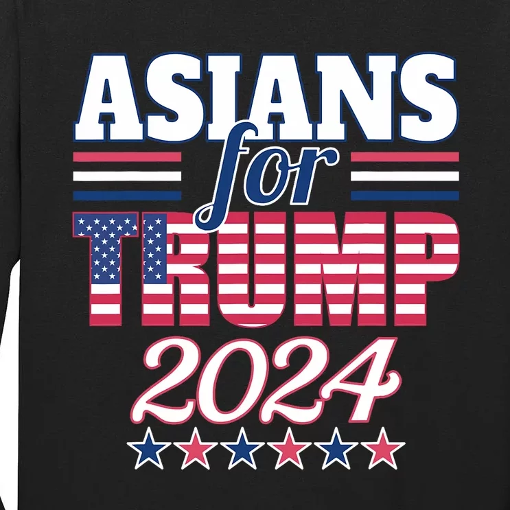 Asians For Trump Pro Trump 2024 Election Trump Supporter Tall Long Sleeve T-Shirt