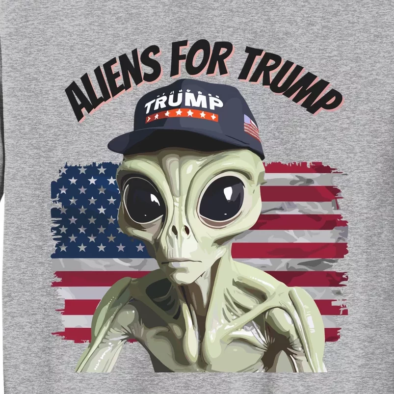 Aliens For Trump 2024 Maga Alien Tall Sweatshirt