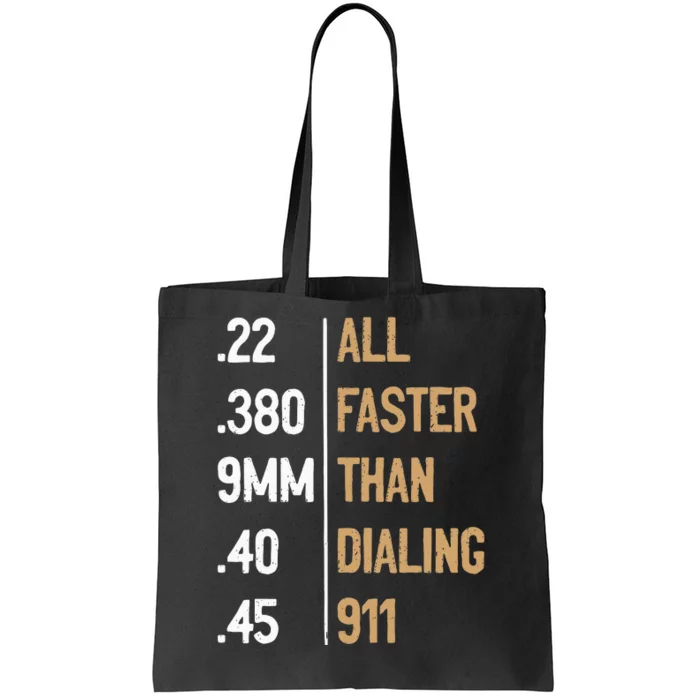 All Faster Than Dialing 911 Gun Ammo Lovers Tote Bag