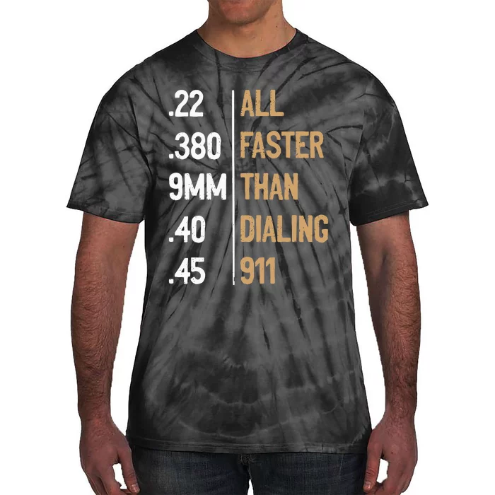 All Faster Than Dialing 911 Gun Ammo Lovers Tie-Dye T-Shirt