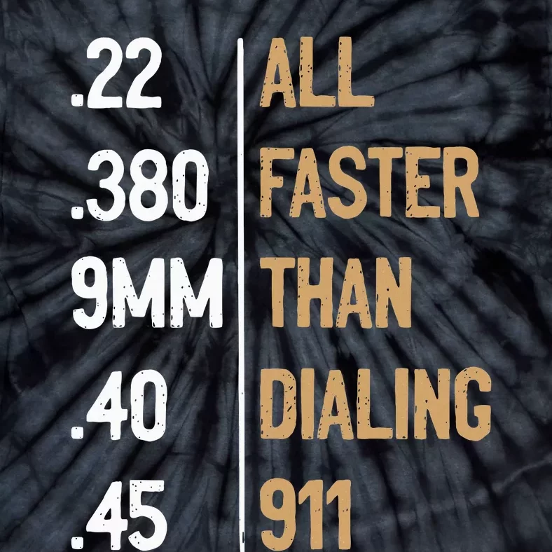 All Faster Than Dialing 911 Gun Ammo Lovers Tie-Dye T-Shirt