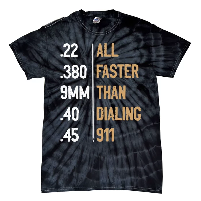 All Faster Than Dialing 911 Gun Ammo Lovers Tie-Dye T-Shirt