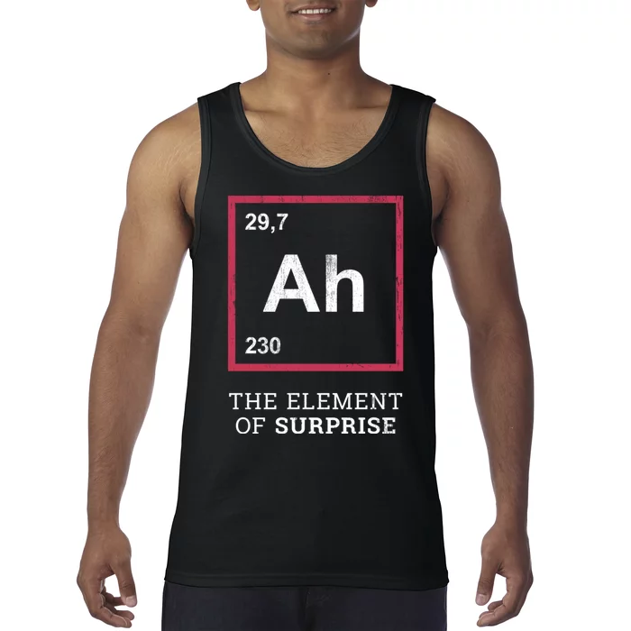 Ah Funny The Element Of Surprise Tank Top