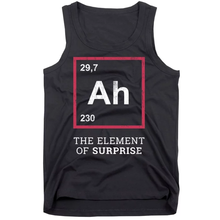 Ah Funny The Element Of Surprise Tank Top