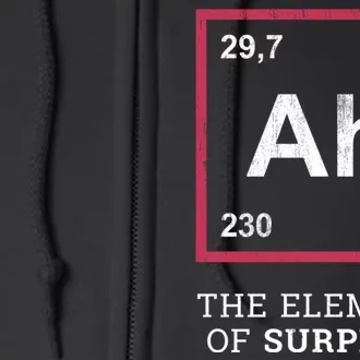 Ah Funny The Element Of Surprise Full Zip Hoodie