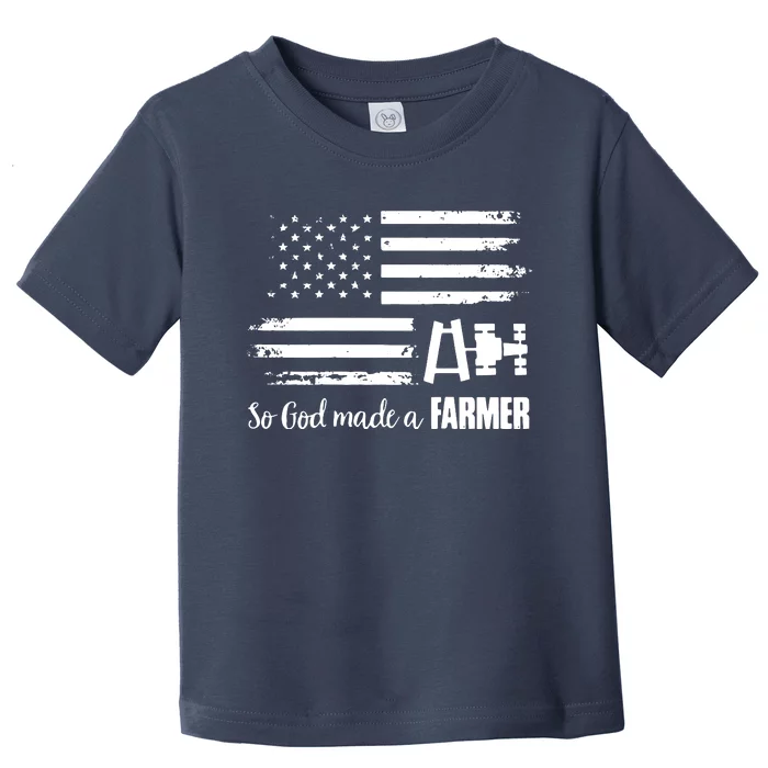 American Flag Tractor So God Made A Farmer T Toddler T-Shirt