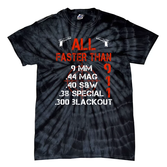 ALL Faster Than 911 Ammo, 9 Mm, 38 Special, .44 Mag Tie-Dye T-Shirt