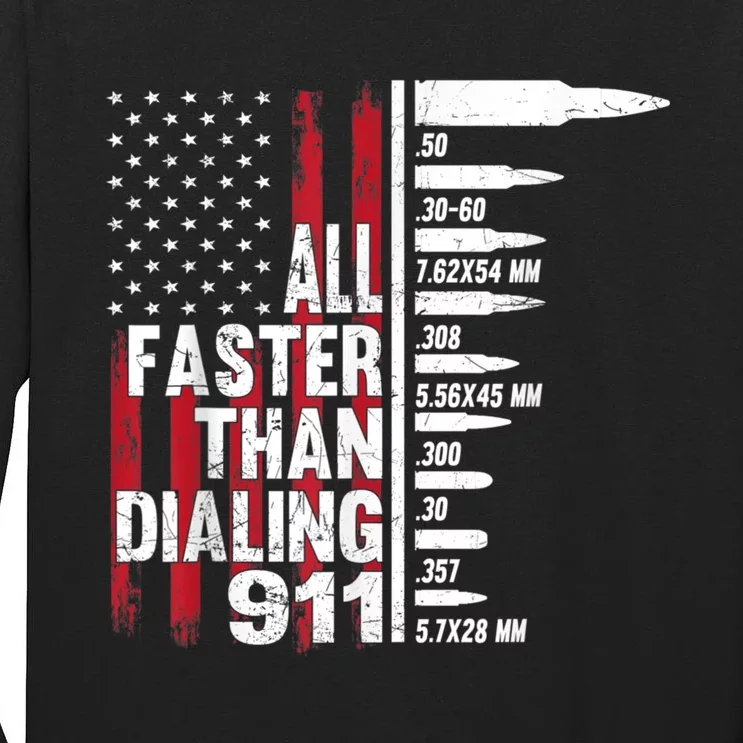 All Faster Than Dialing 911 American Flag Gun Lover Tall Long Sleeve T-Shirt