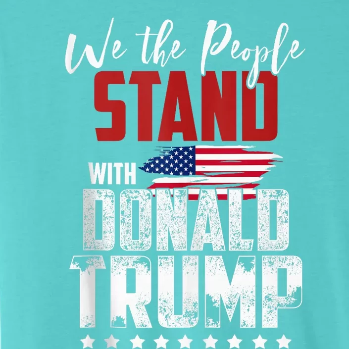 American Flag Trump 2024 We the People Stand With Trump 2024 ChromaSoft Performance T-Shirt