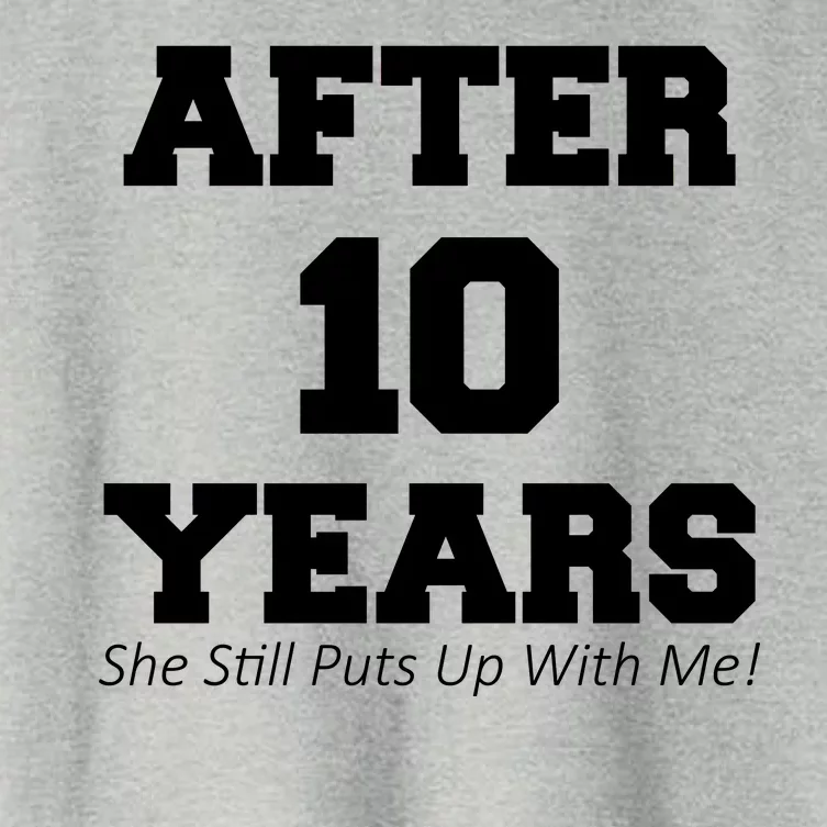 After 10 Years She Still Puts Up With Me! Anniversary Women's Crop Top Tee