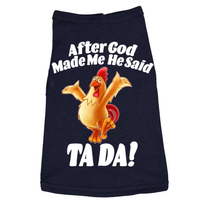 After God Made Me He Said Ta-da Funny Chicken Doggie Tank