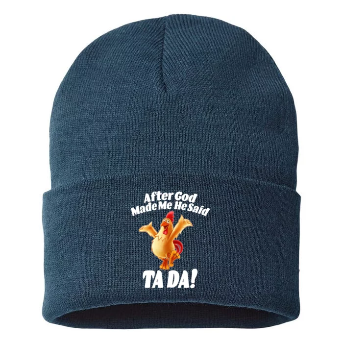 After God Made Me He Said Ta-da Funny Chicken Sustainable Knit Beanie